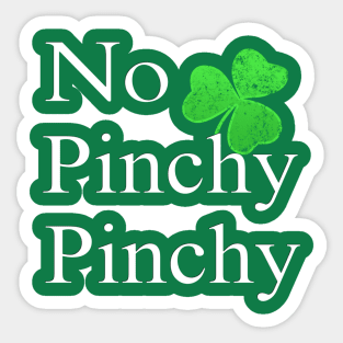 No Pinchy Pinchy Funny St Patricks Day Saying Shamrock Gift Sticker